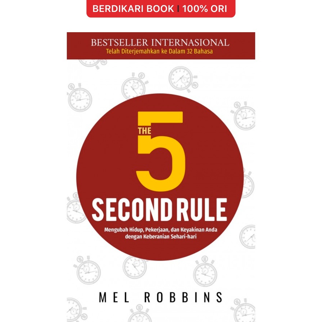 The 5 Second Rule Mengubah Hidup Pekerjaan dan Keyakinan Anda dengan Keberanian Sehari - Alvabet