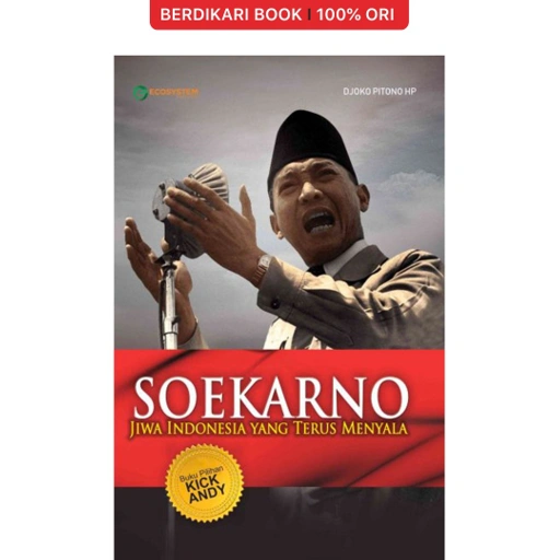 Image of Soekarno Jiwa Indonesia yang Terus Menyala - Ecosystem