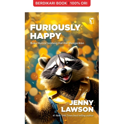 Image of Furiously Happy: Buku Humor tentang Hal-Hal Mengerikan - Gramedia