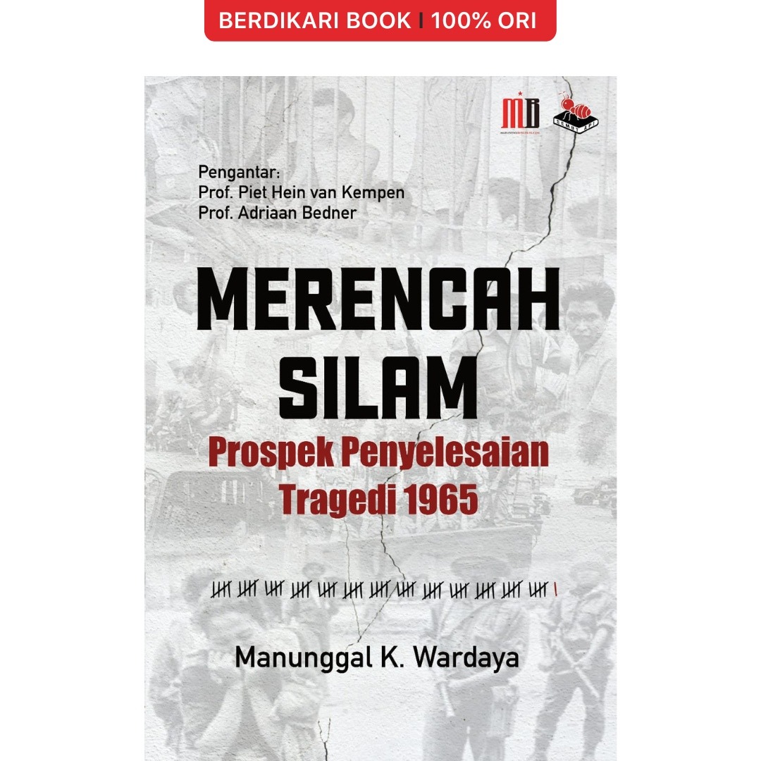 MERENCAH SILAM: Prospek Penyelesaian Tragedi 1965 - Semut Api