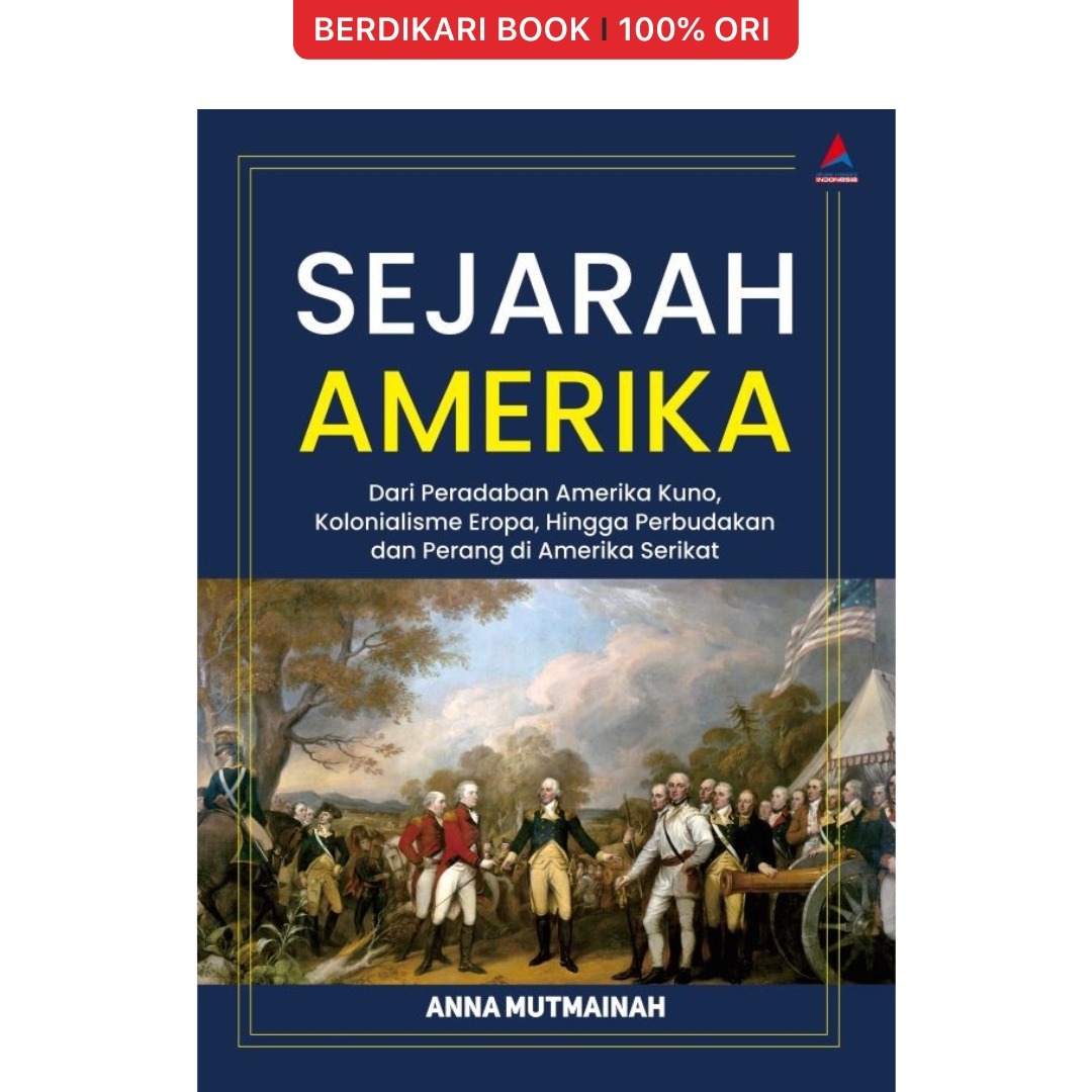 Sejarah Amerika : Dari Peradaban Amerika Kuno, Kolonialisme Eropa, Hingga Perbudakan & Perang di Amerika Serikat - Anak Hebat