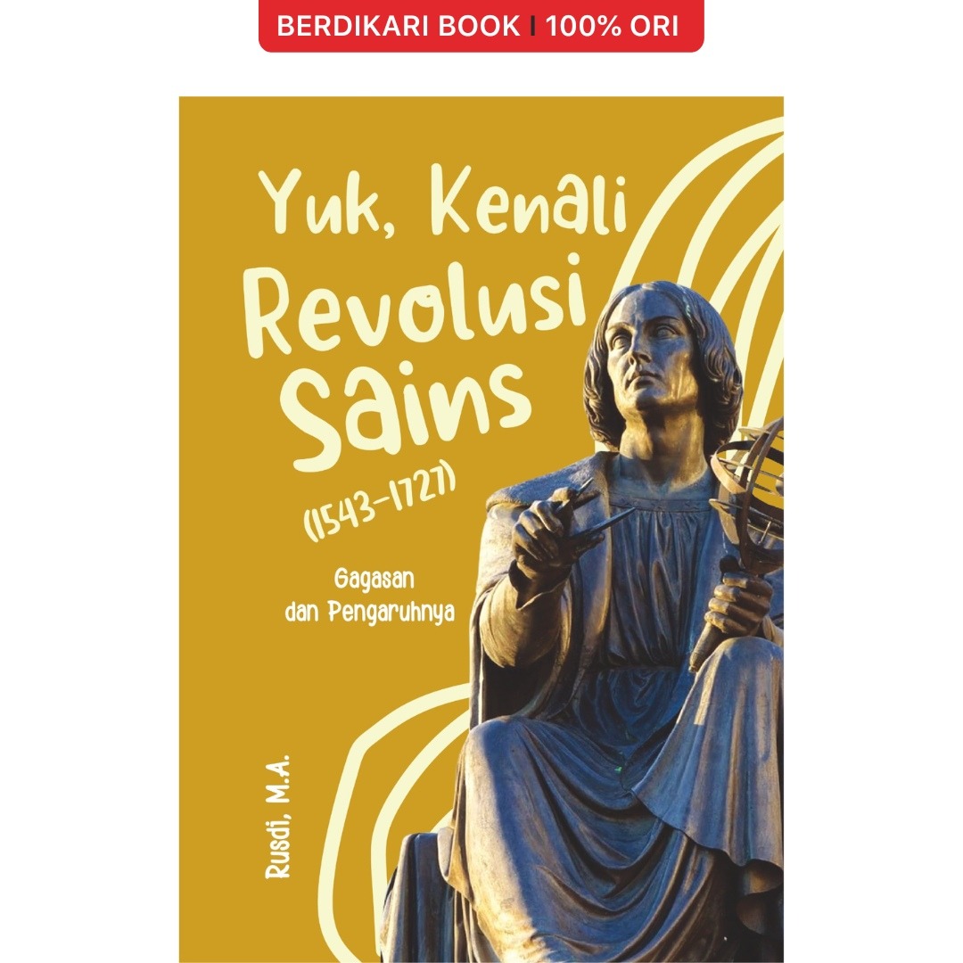 Yuk, Kenali Revolusi Sains (1543 – 1727) - Indoliterasi