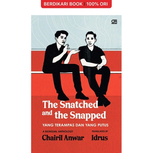 Image of Chairil Anwar; The Snatched and The Snapped - Gramedia