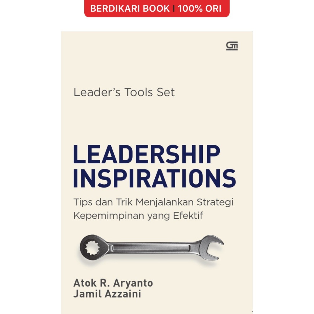 Leadership Inspirations: Tips dan Trik Menjalankan Strategi Kepemimpinan yang Efektif - Gramedia