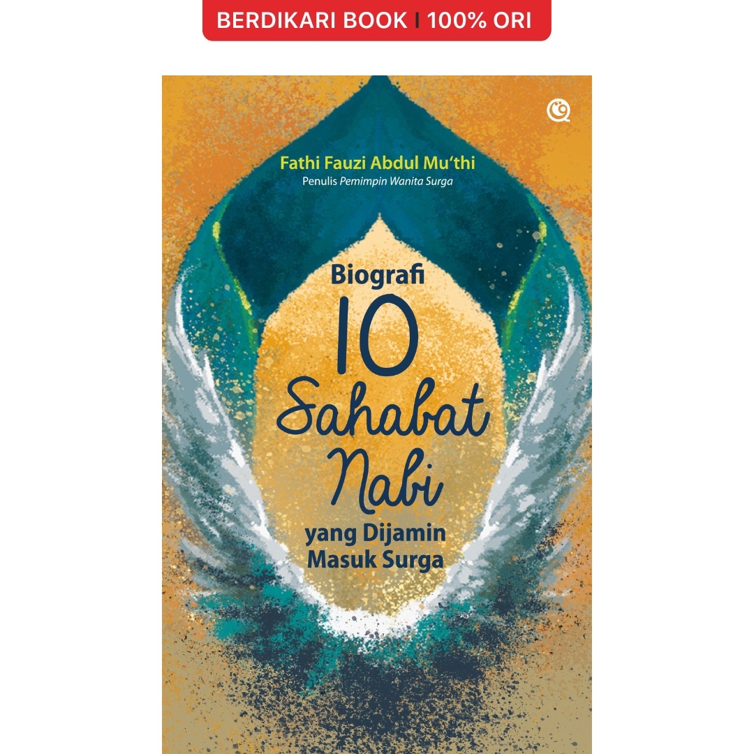 Biografi 10 Sahabat Nabi yang Dijamin Masuk Surga - Qaf