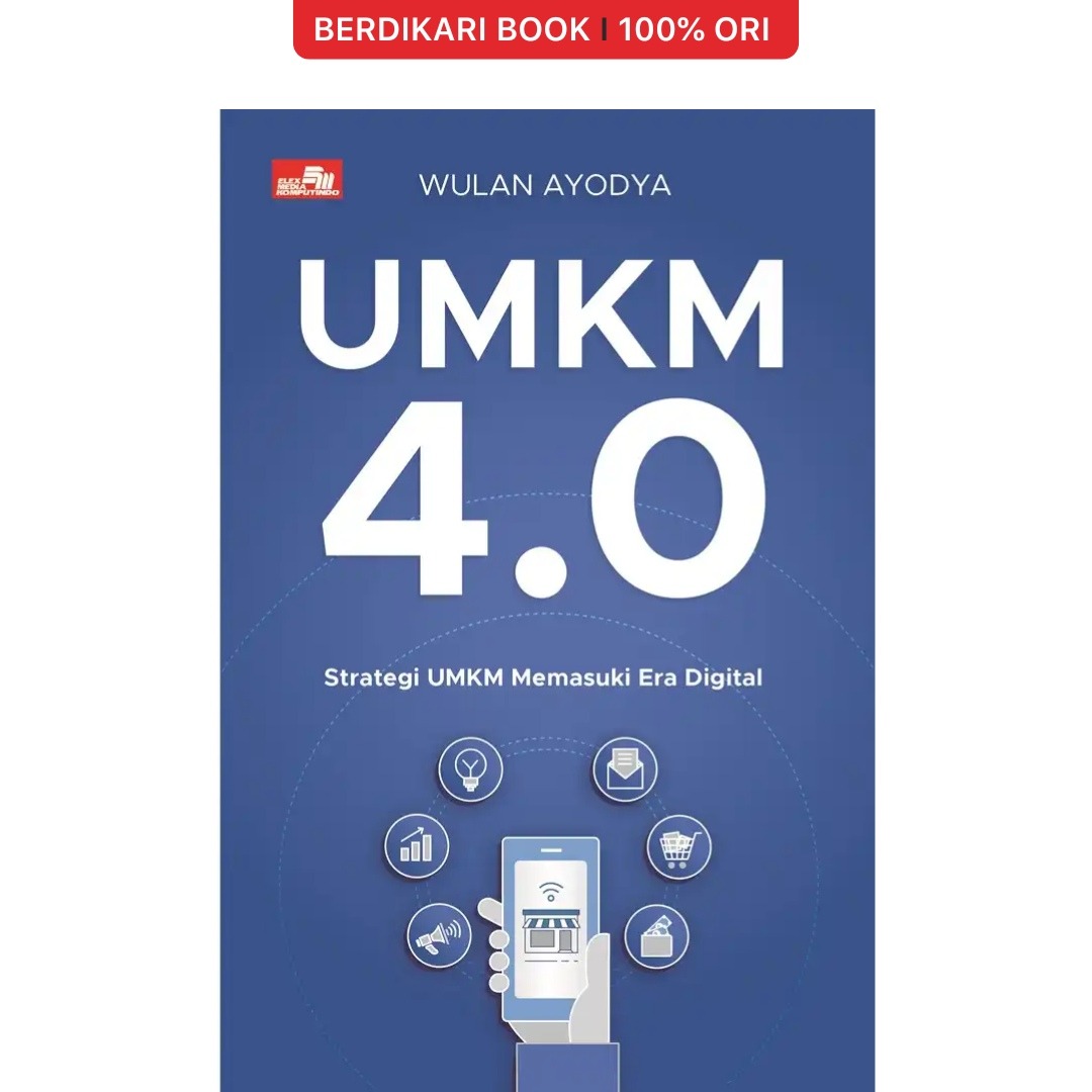 UMKM 4.0 Strategi UMKM Memasuki Era Digital - Gramedia