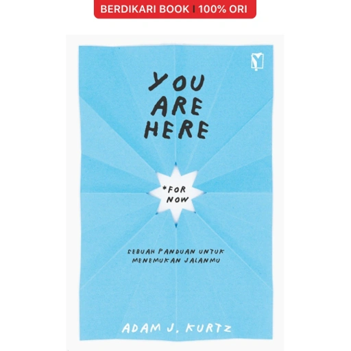 Image of You Are Here (For Now): Sebuah Panduan untuk Menemukan Jalanmu - Gramedia