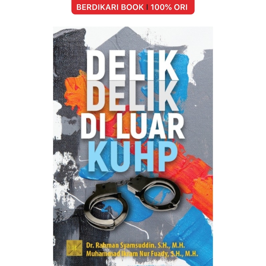 DELIK-DELIK DI LUAR KUHP (Rahman Syamsuddin & M Ikram Nur Fuady) - Prenadamedia
