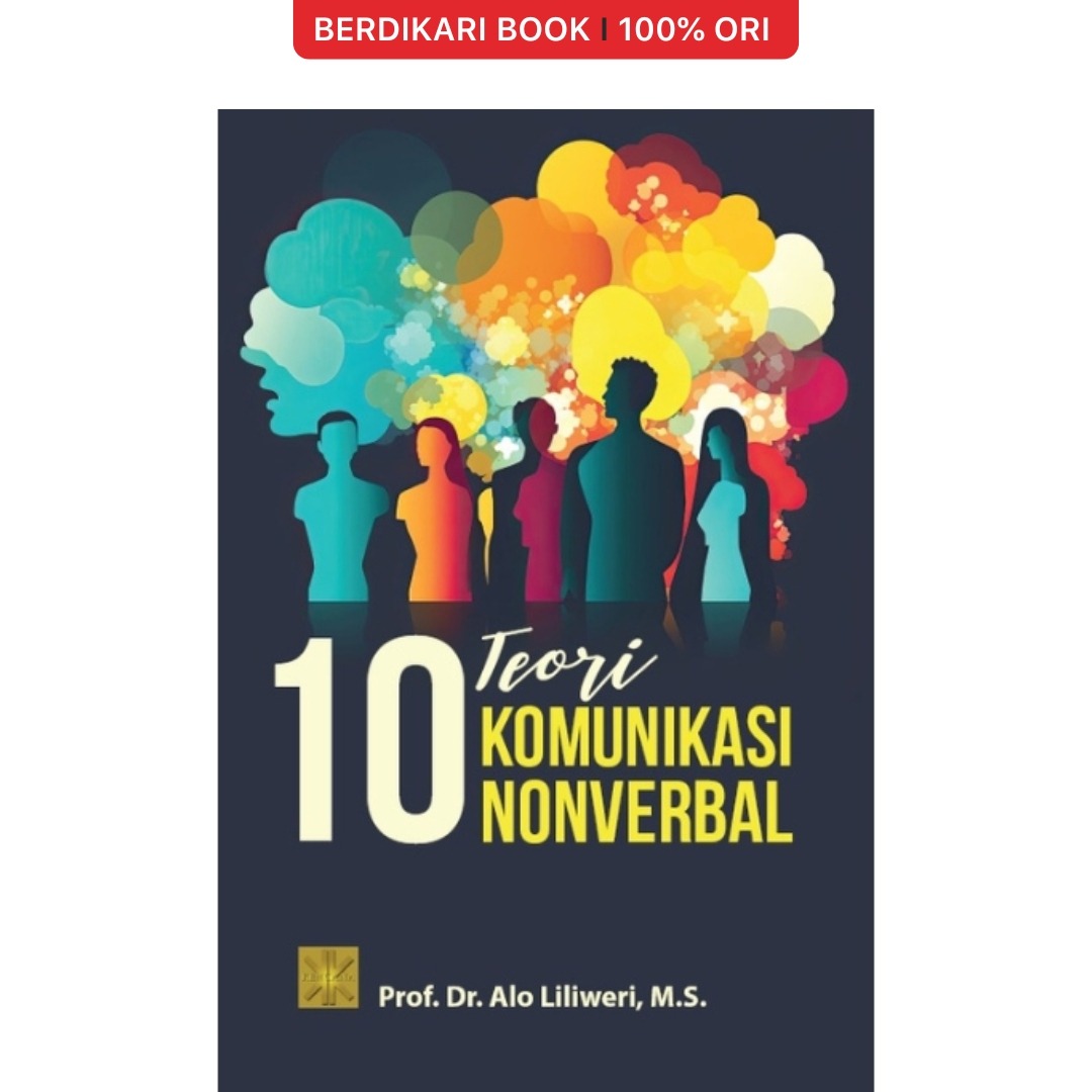 10 Teori Komunikasi Nonverbal (Alo Liliweri) - Prenadamedia