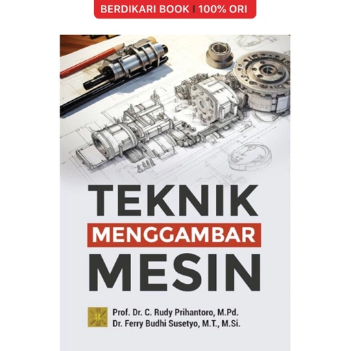 Image of TEKNIK MENGGAMBAR MESIN (Ferry Budhi Susetyo & Rudy Prihantoro) - Prenadamedia