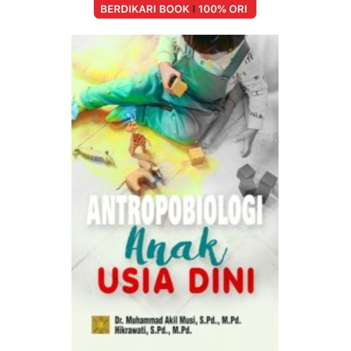 Image of Antropobiologi Anak Usia Dini (Muhammad Akil Musi & Hikrawati) - Prenadamedia