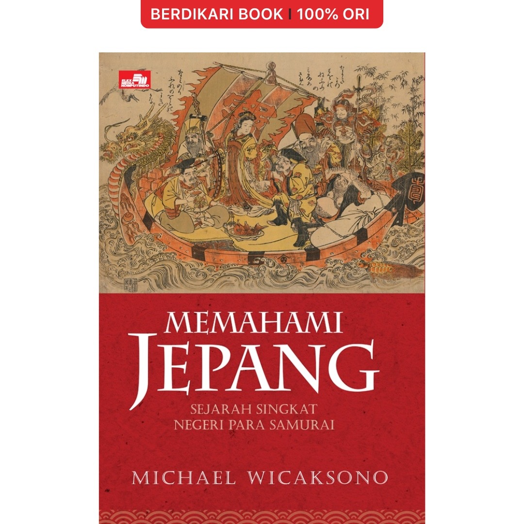 Memahami Jepang - Sejarah Singkat Negeri Para Samurai - Gramedia