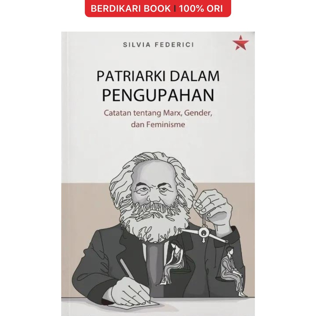 Patriarki dalam Pengupahan: Catatan tentang Marx, Gender dan Feminisme - Independen