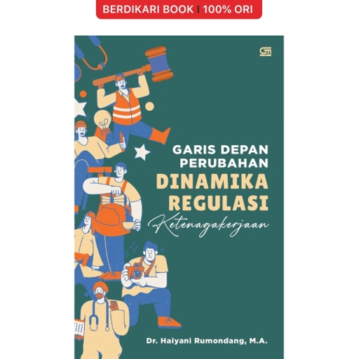 Image of Garis Depan Perubahan: Dinamika Regulasi Ketenagakerjaan - Gramedia