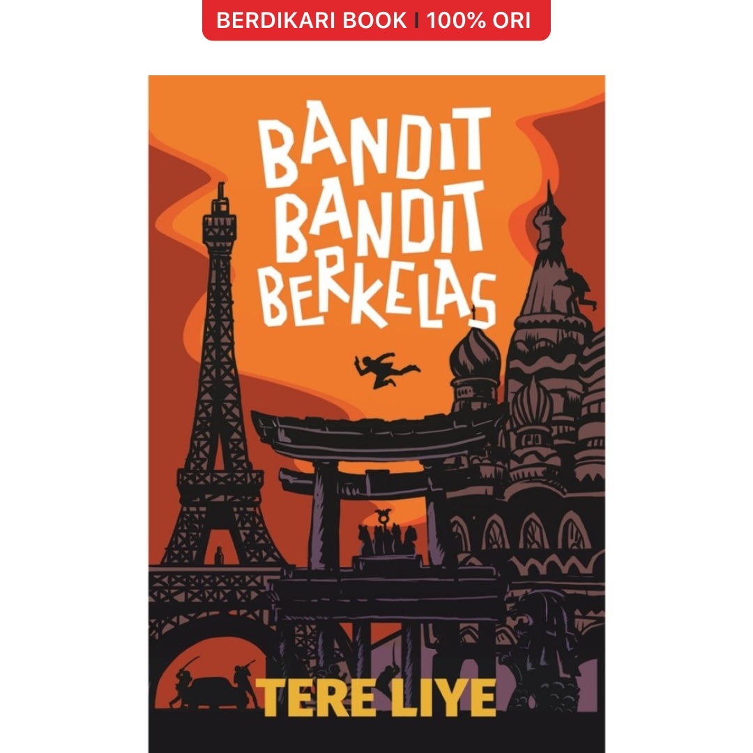 Tere Liye; Bandit Bandit Berkelas - Gramedia/Sabak