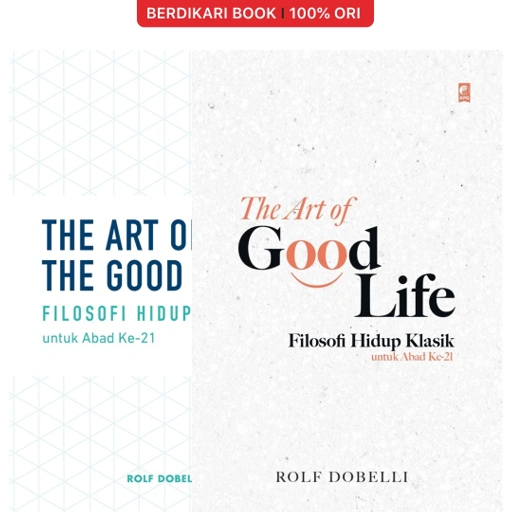 Image of Rolf Dobelli; The Art Of The Good Life - Gramedia
