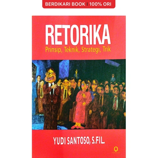Image of RETORIKA: Prinsip, Teknik, Strategi, Trik - Pustaka Pelajar