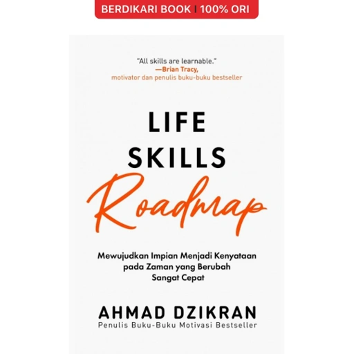 Life Skills Roadmap: Mewujudkan Impian Menjadi Kenyataan pada Zaman yang Berubah Sangat Cepat - Alvabet