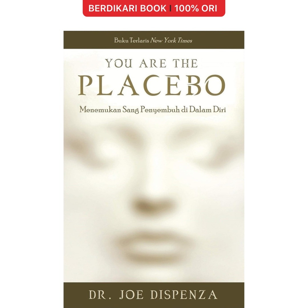 You Are the Placebo: Menemukan Sang Penyembuh di Dalam Diri - Javanica