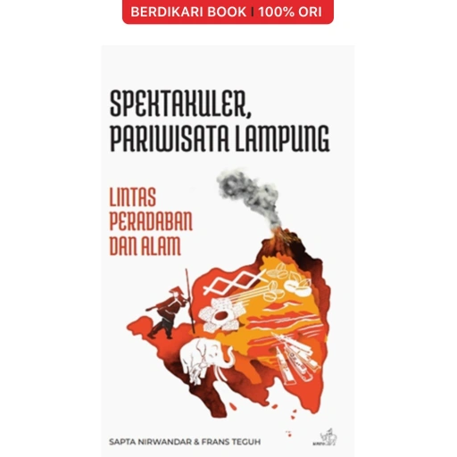 Image of Pariwisata Lampung yang Spektakuler : Lintas Peradaban dan Alam - Gramedia