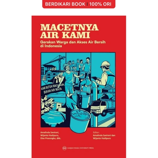 Image of Macetnya Air Kami: Gerakan Warga dan Akses Air Bersih di Indonesia - UGM Press
