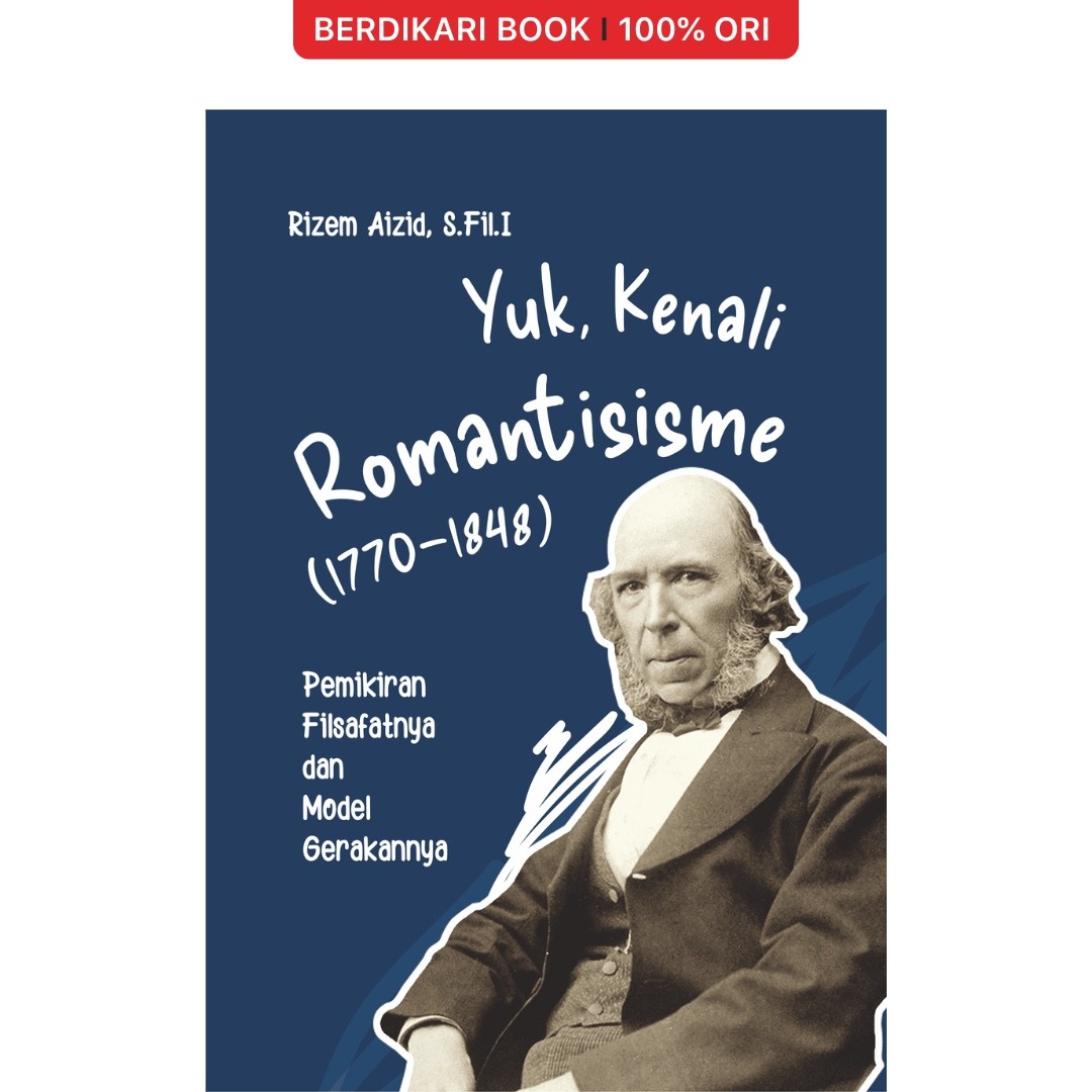 Yuk, Kenali Romantisisme (1770-1848): pemikiran filsafatnya dan model gerakannya - Indoliterasi