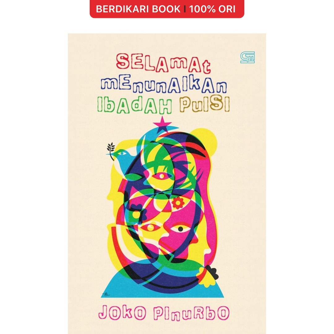 Joko Pinurbo; Selamat Menunaikan Ibadah Puisi - Gramedia