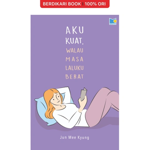 Image of Aku Kuat Walau Masa Laluku Berat - Gramedia