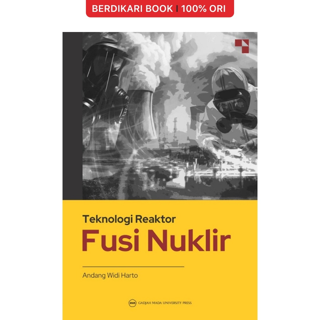 Teknologi Reaktor Fusi Nuklir dan Plasma - UGM Press