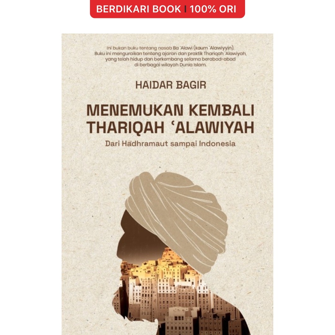 Menemukan Kembali Thariqah ‘Alawiyah: Dari Hadhramaut sampai Indonesia - Mizan