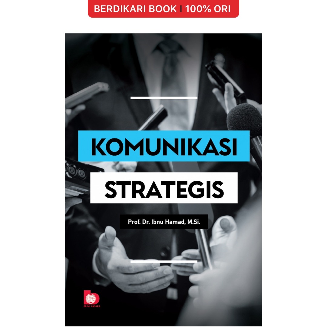 Komunikasi Strategis (Ibnu Hamad) - Bumi Aksara