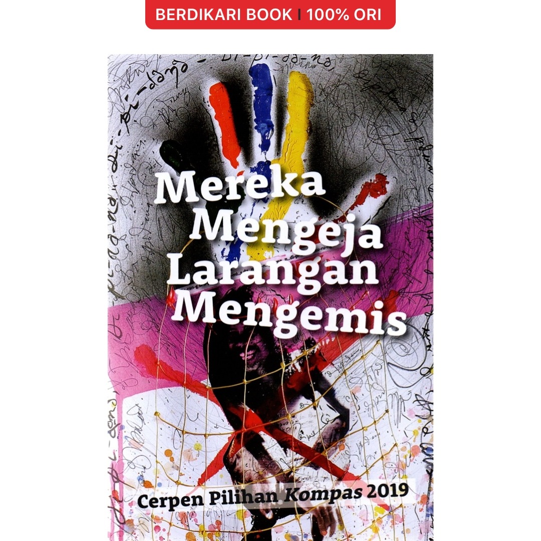 Kumpulan Cerpen Cerpen Pilihan Kompas 2019 Mereka Mengeja Larangan Mengemis - Gramedia