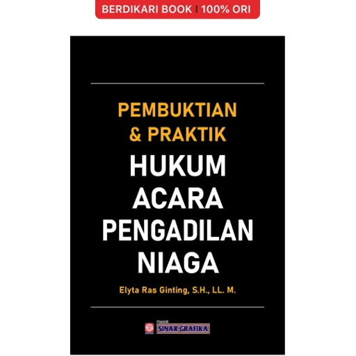 Image of Pembuktian dan Praktik Hukum Acara Pengadilan Niaga (Elyta Ras Ginting) - Bumi Aksara