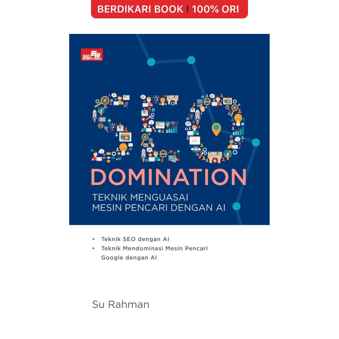 SEO Domination: Teknik Menguasai Mesin Pencari dengan AI - Gramedia