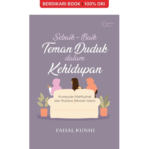 Image of Sebaik-Baik Teman Duduk dalam Kehidupan; Kumpulan Mahfudzhat dan Mutiara Hikmah Islami - Gramedia