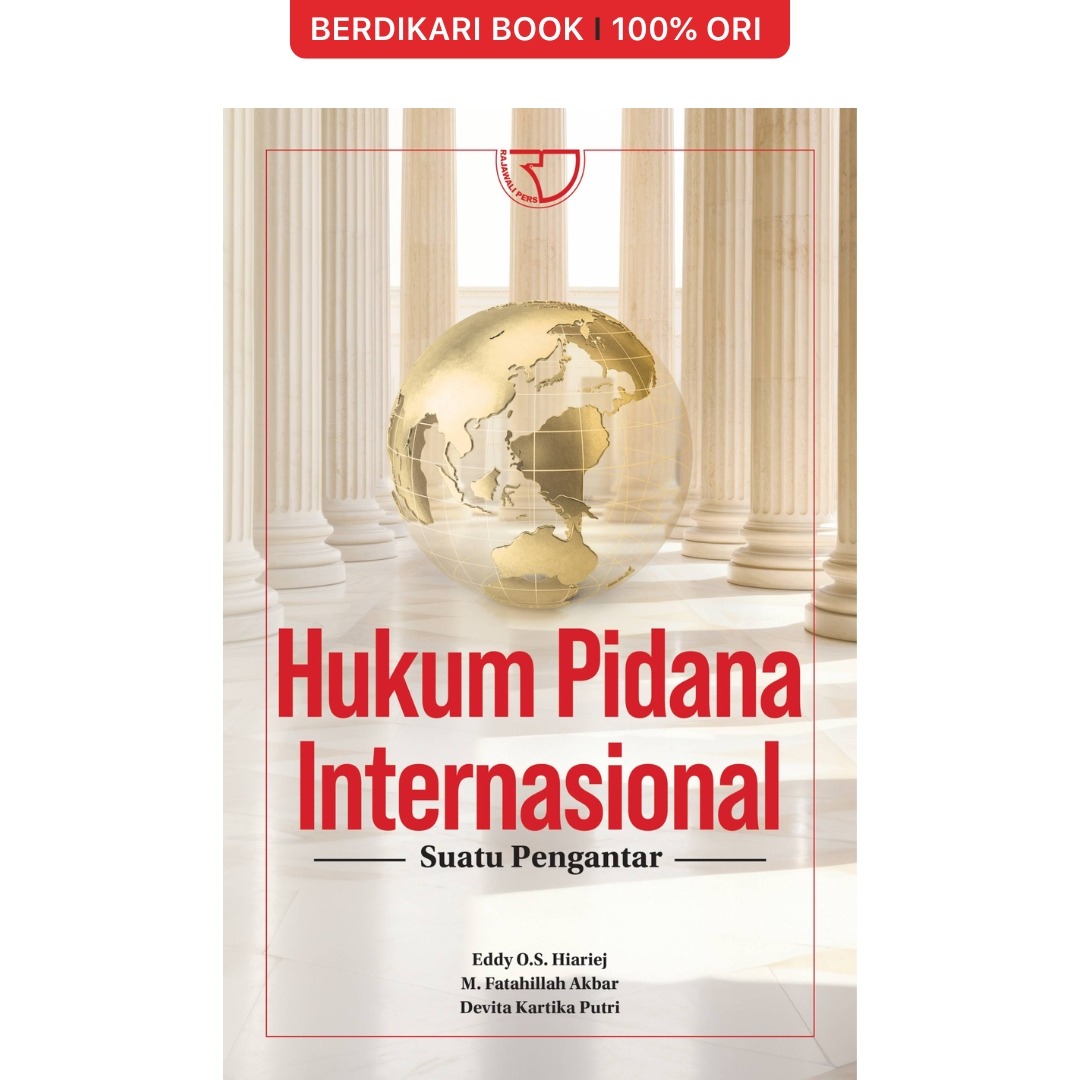 Hukum Pidana Internasional Suatu Pengantar – Eddy O.S. Hiariej, Muhammad Fatahillah Akbar, Devita Kartika Putri - Rajawali Pers