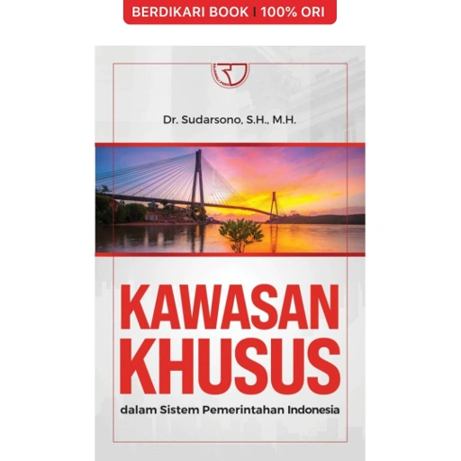 Image of Kawasan Khusus dalam Sistem Pemerintahan Indonesia – Sudarsono - Rajawali Pers