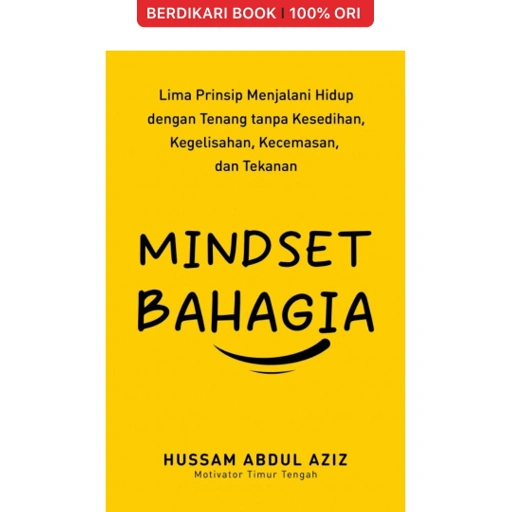 Image of Mindset Bahagia: Lima Prinsip Menjalani Hidup dengan Tenang tanpa Kesedihan, Kegelisahan, Kecemasan, dan Tekanan - Alvabet