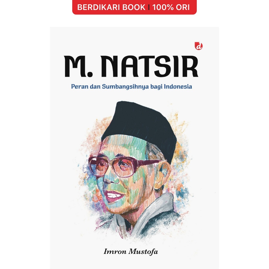 M. Natsir (Peran dan Sumbangsihnya bagi Indonesia) - Diva Press