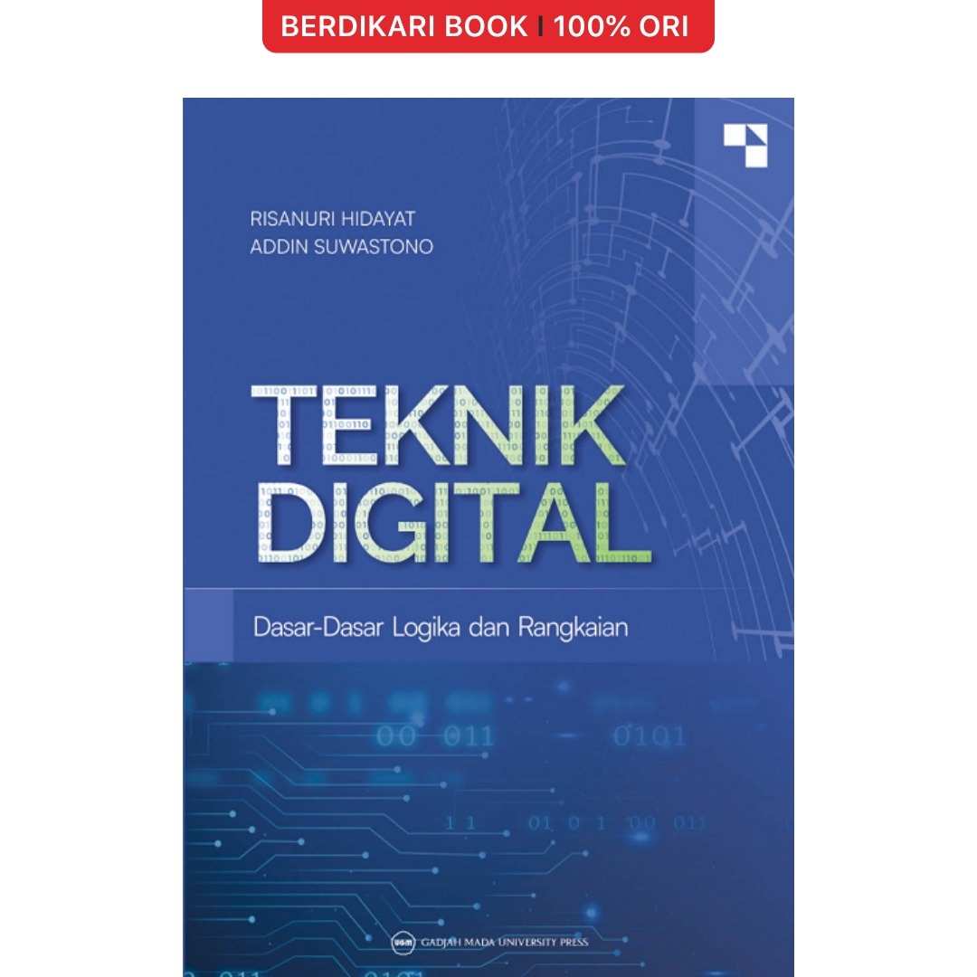 Teknik Digital Dasar-Dasar Logika dan Rangkaian - UGM Press