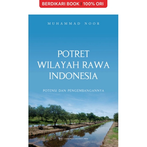Image of Potret Wilayah Rawa Indonesia: Potensi dan Pengembangannya - UGM Press