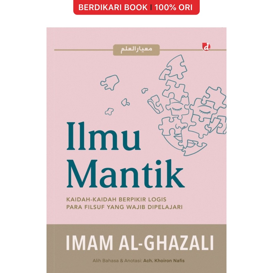Ilmu Mantik (Kaidah-Kaidah Berpikir Logis Para Fisuf yang Wajib Dipelajari) Imam Al-Ghazali - Diva Press