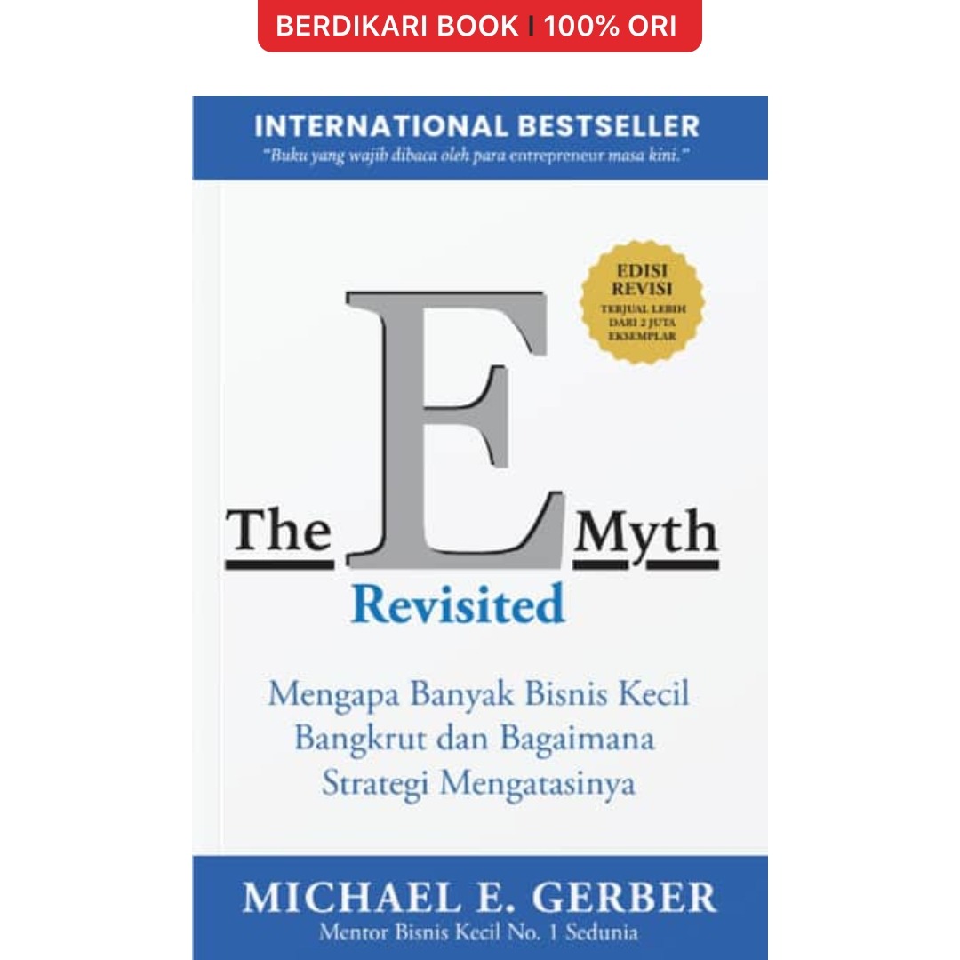 The E-Myth Revisited: Mengapa Banyak Bisnis Kecil Bangkrut dan Bagaimana Strategi Mengatasinya - Renebook