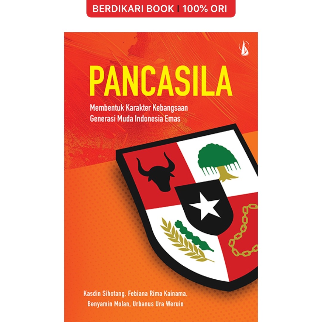 PANCASILA Membentuk Karakter Kebangsaan Generasi Muda Indonesia Emas - Kanisius