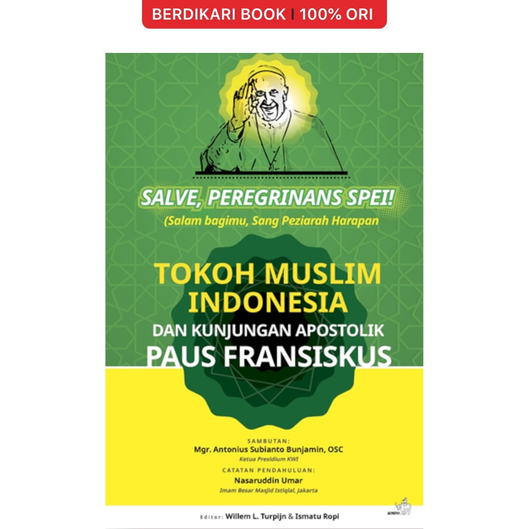 Salve, Peregrinans Spel! Tokoh Muslim Indonesia dan Kunjungan Apostolik Paus Fransiskus - Gramedia