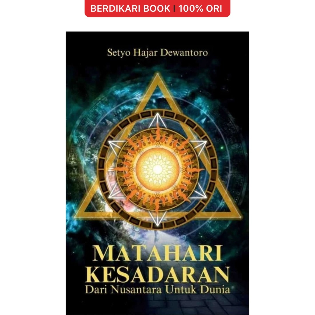 Matahari Kesadaran Dari Nusantara Untuk Dunia - Mahadaya