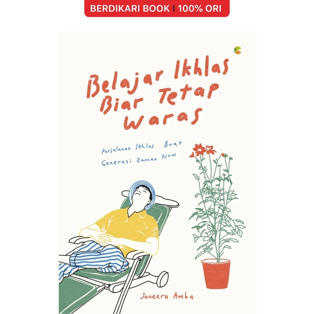 Belajar Ikhlas Biar Tetap Waras - Cemerlang