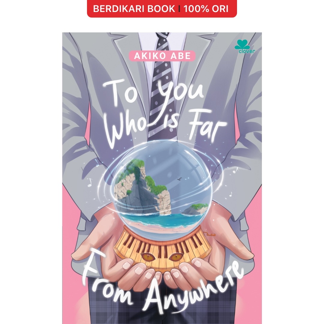 To You Who is Far From Anywhere (Akiko Abe) - Gramedia