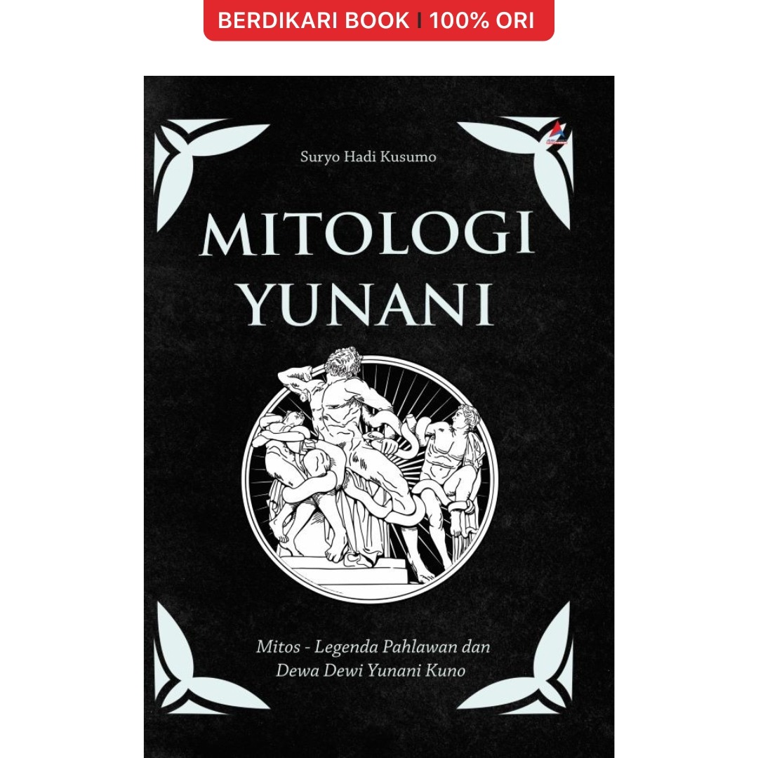 Mitologi Yunani : Mitos-Legenda Pahlawan Dan Dewa Dewi Yunani Kuno - Anak Hebat