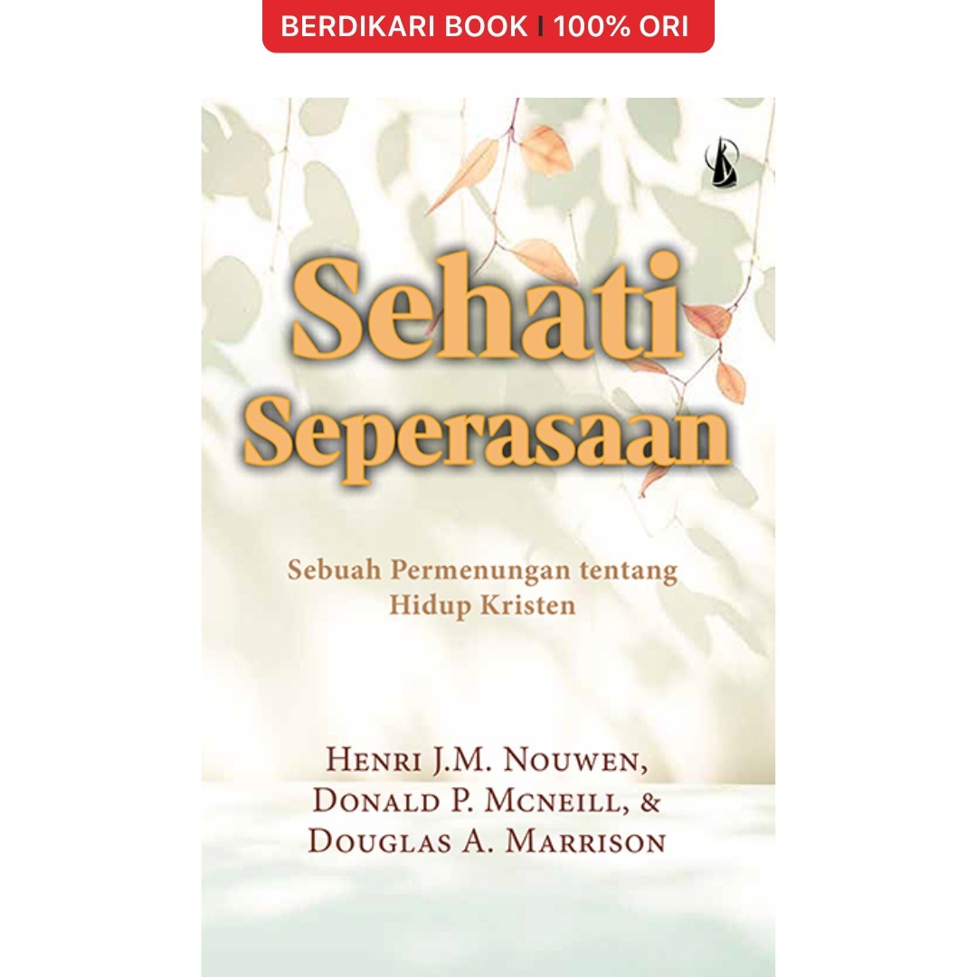Sehati Seperasaan Sebuah Permenungan tentang Hidup Kristen - Kanisius